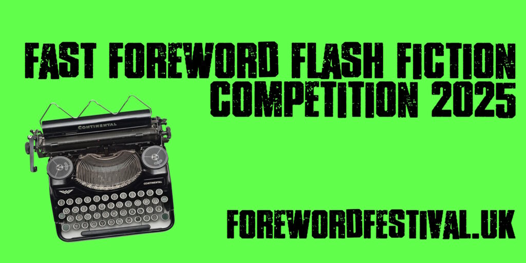 Text and an image of a typewriter against a bright green background. Text: Fast Foreword Flash Fiction Competition 2025. forewordfestival.uk