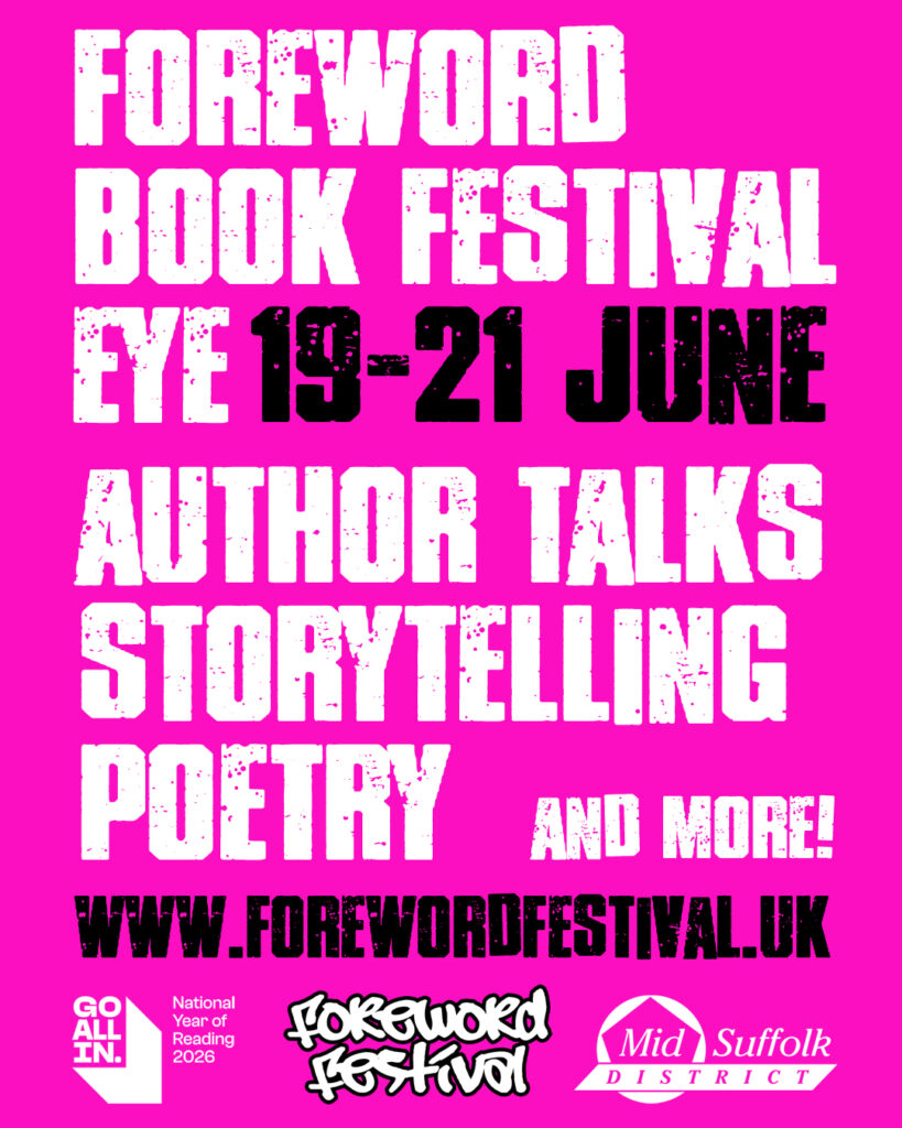 Bright pink Foreword Festival teaser poster with black and white text: Foreword Book Festival, Eye, 19-21 June. Author Talks, Storytelling, Poetry and more! www.forewordfestival.uk